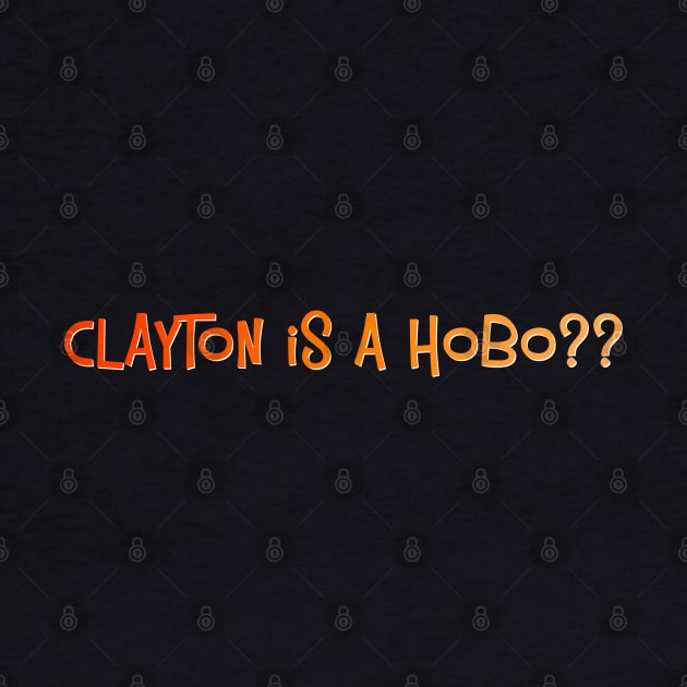 Clayton is a Hobo?? by Golden Girls Quotes